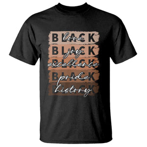 Black Love Joy Excellence Pride History T Shirt Proud African American Melanin Brush Stroke Black History