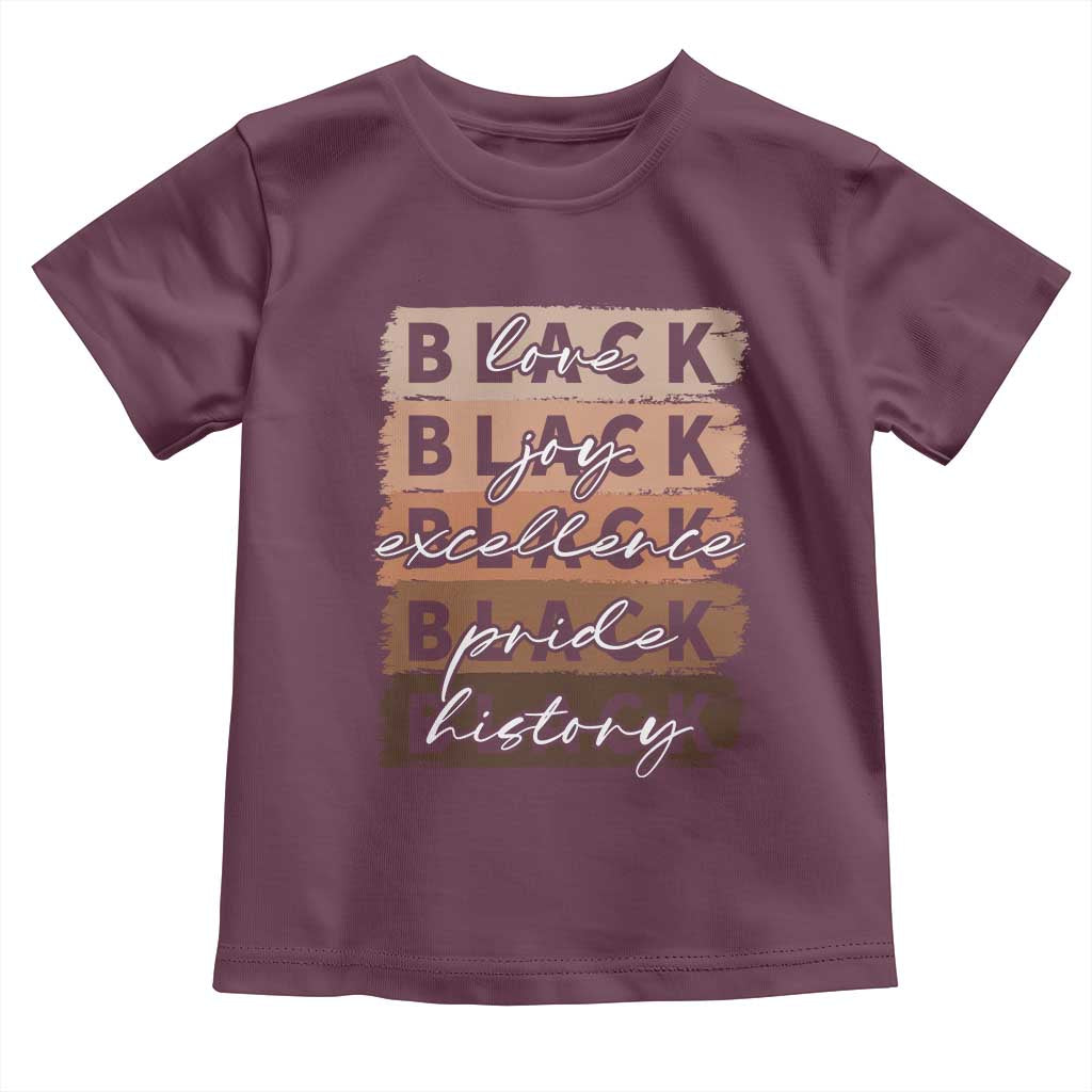Black Love Joy Excellence Pride History Toddler T Shirt Proud African American Melanin Brush Stroke Black History