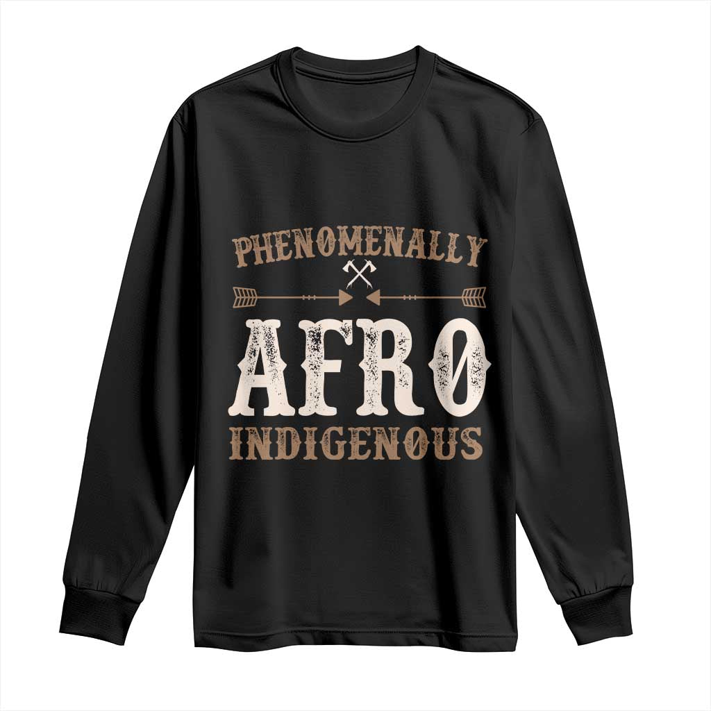 Proud Native American Phenomenally Afro Indigenous Long Sleeve Shirt - African Pride