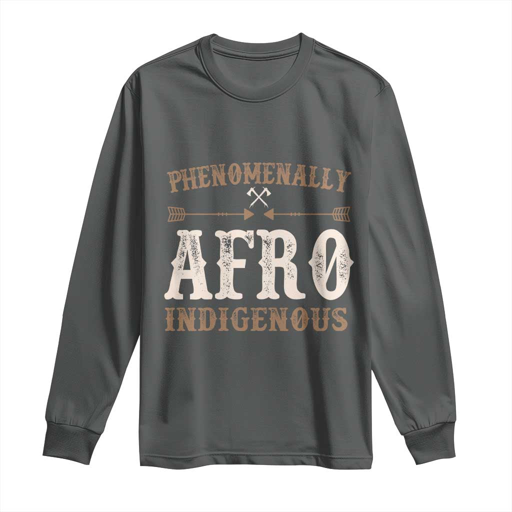 Proud Native American Phenomenally Afro Indigenous Long Sleeve Shirt - African Pride