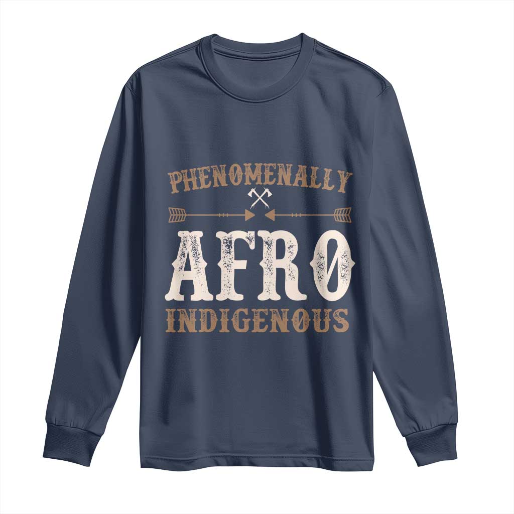 Proud Native American Phenomenally Afro Indigenous Long Sleeve Shirt - African Pride