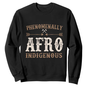Proud Native American Phenomenally Afro Indigenous Sweatshirt - African Pride