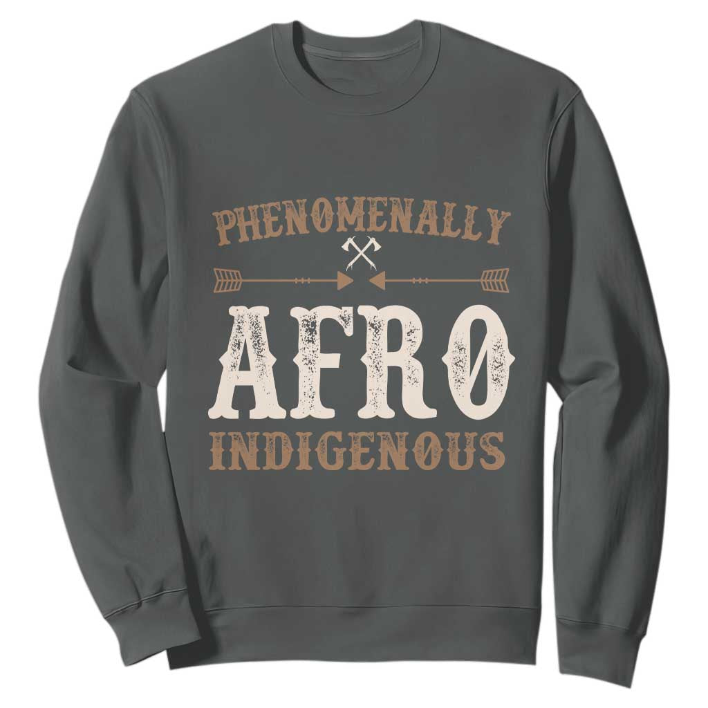 Proud Native American Phenomenally Afro Indigenous Sweatshirt - African Pride