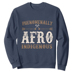 Proud Native American Phenomenally Afro Indigenous Sweatshirt - African Pride