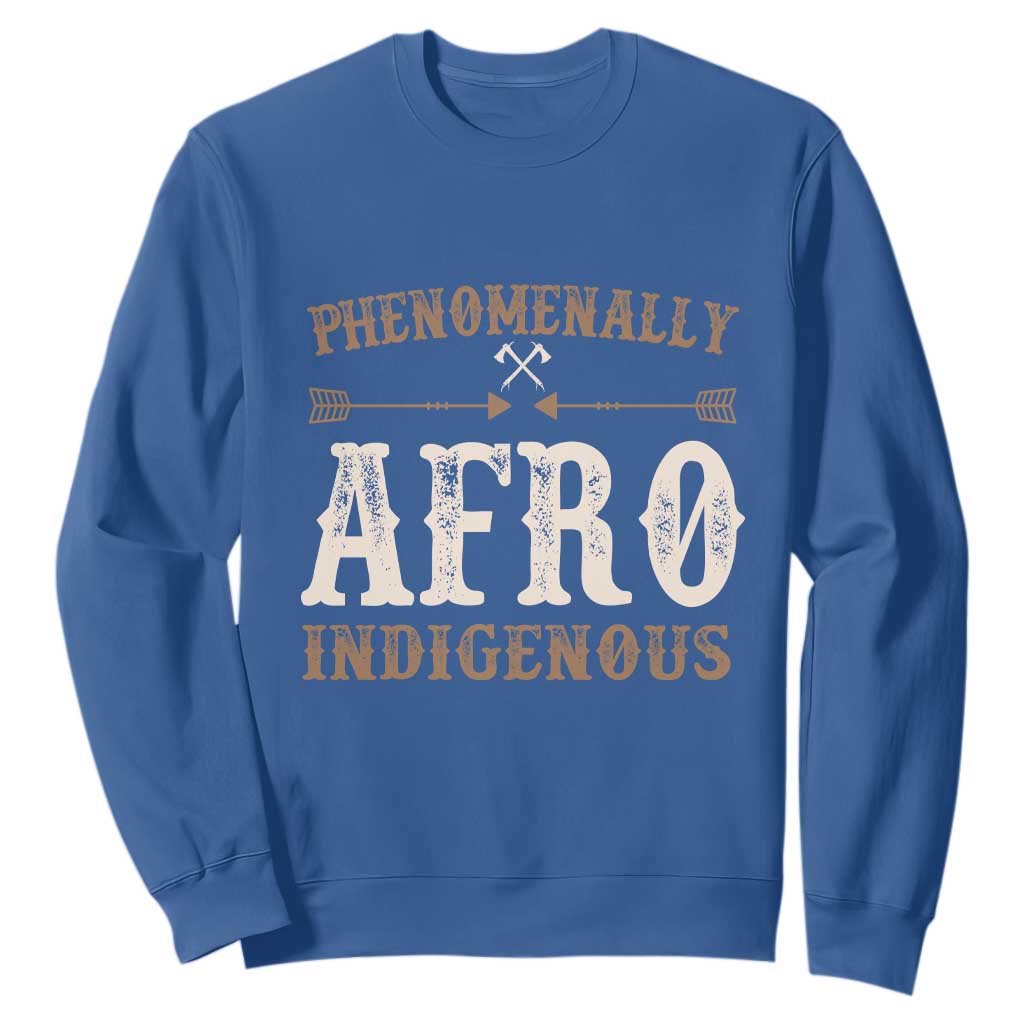 Proud Native American Phenomenally Afro Indigenous Sweatshirt - African Pride