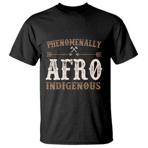 Proud Native American Phenomenally Afro Indigenous T Shirt - African Pride