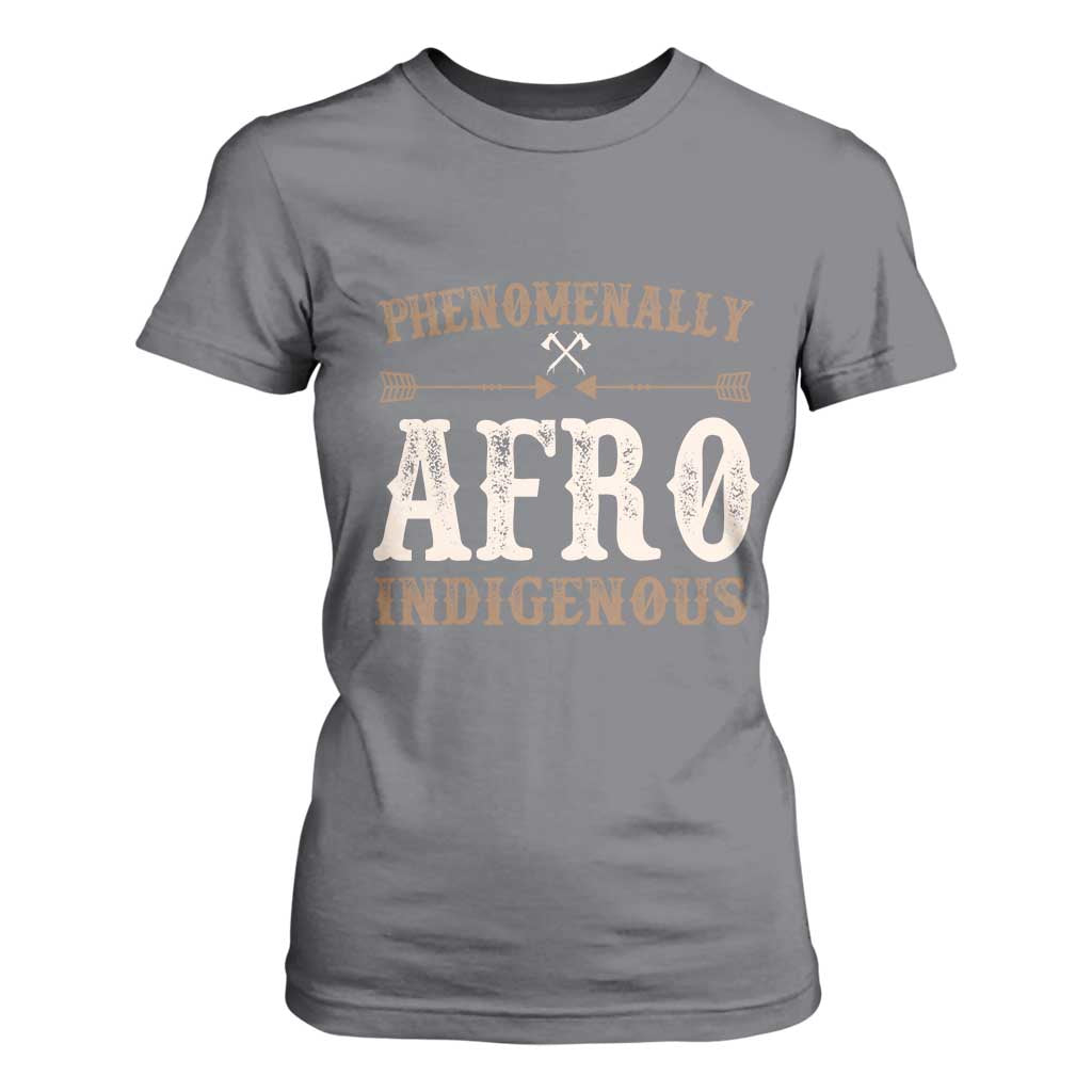 Proud Native American Phenomenally Afro Indigenous T Shirt For Women - African Pride