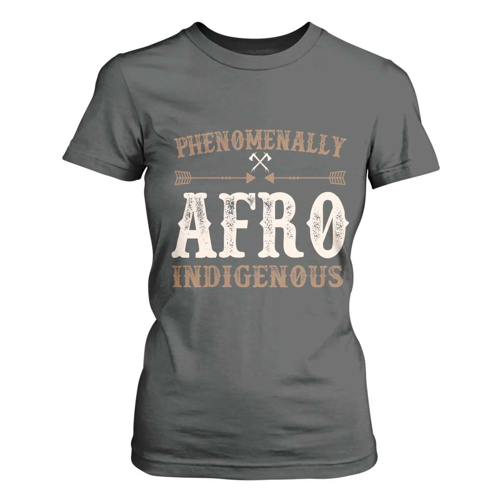 Proud Native American Phenomenally Afro Indigenous T Shirt For Women - African Pride