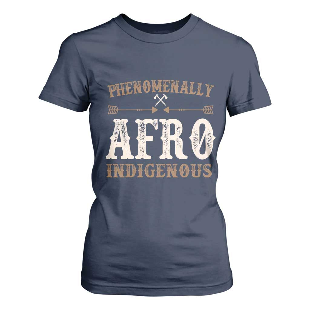 Proud Native American Phenomenally Afro Indigenous T Shirt For Women - African Pride