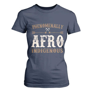 Proud Native American Phenomenally Afro Indigenous T Shirt For Women - African Pride