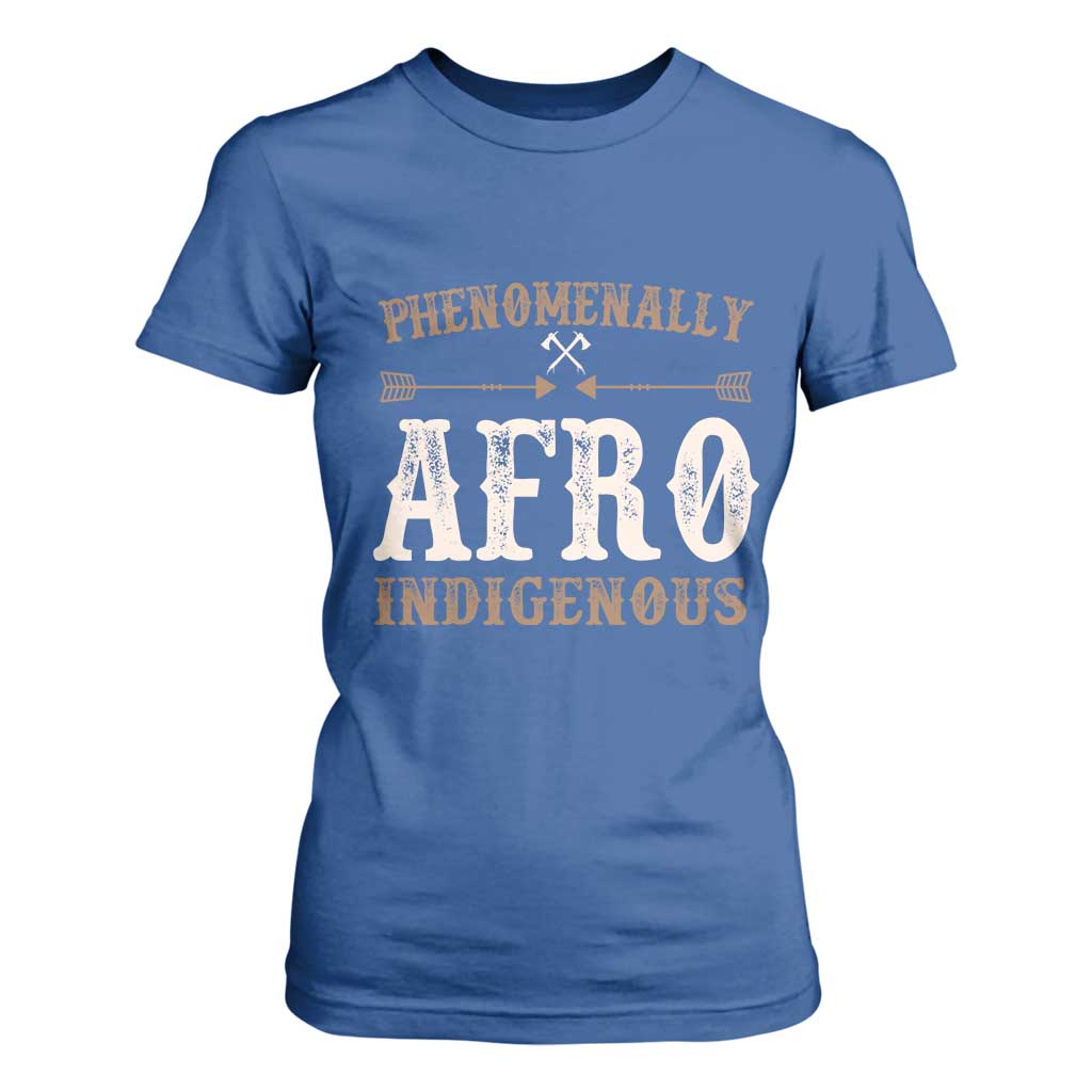 Proud Native American Phenomenally Afro Indigenous T Shirt For Women - African Pride