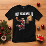 Funny Black Santa Christmas Basketball T Shirt Out Here Ballin Xmas Santa Sport - African Pride