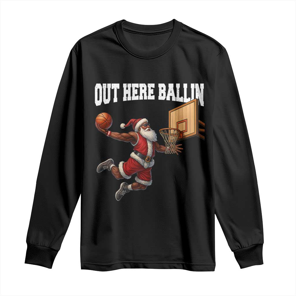 Funny Black Santa Christmas Basketball Long Sleeve Shirt Out Here Ballin Xmas Santa Sport - African Pride