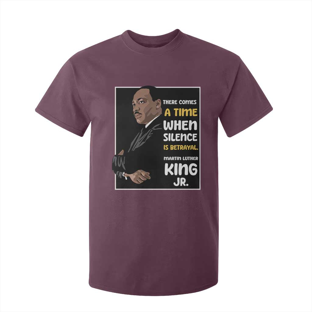 Martin Luther King Jr Inspirational Quotes T Shirt For Kid There Comes A Time When Silence Is Betrayal MLK Day