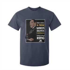 Martin Luther King Jr Inspirational Quotes T Shirt For Kid There Comes A Time When Silence Is Betrayal MLK Day
