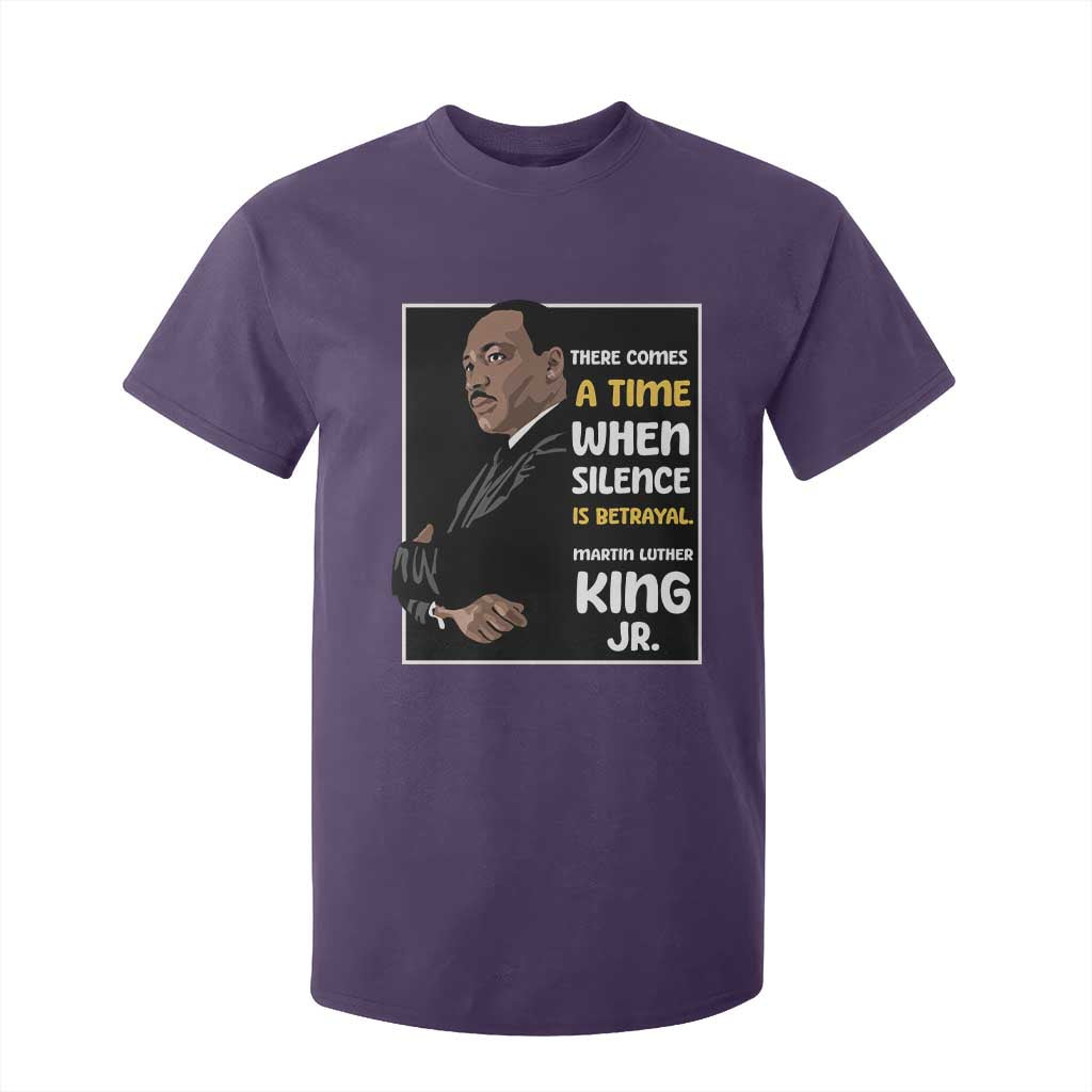 Martin Luther King Jr Inspirational Quotes T Shirt For Kid There Comes A Time When Silence Is Betrayal MLK Day