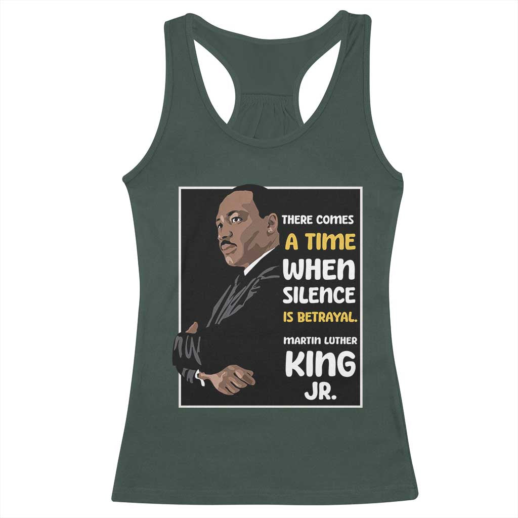 Martin Luther King Jr Inspirational Quotes Racerback Tank Top There Comes A Time When Silence Is Betrayal MLK Day