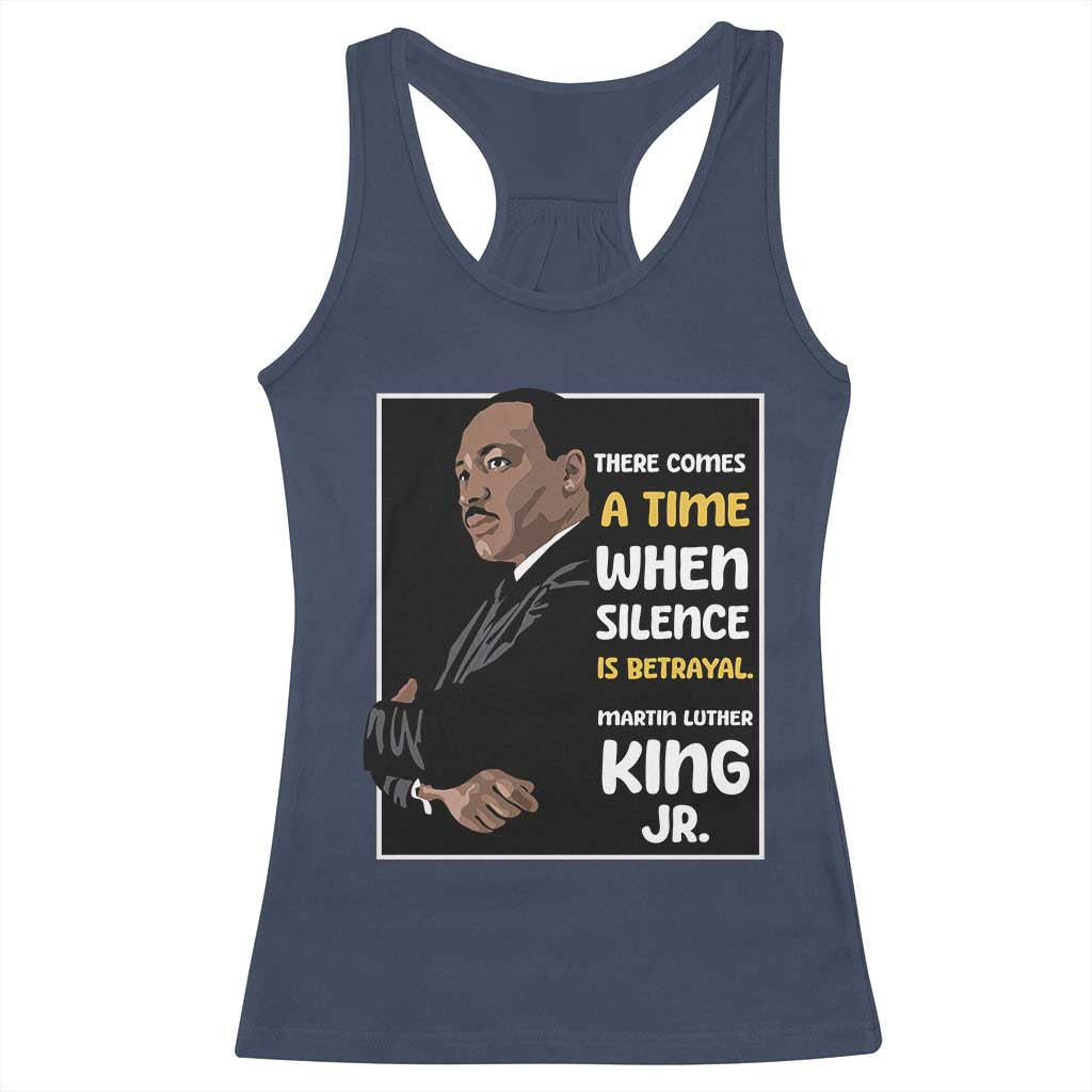 Martin Luther King Jr Inspirational Quotes Racerback Tank Top There Comes A Time When Silence Is Betrayal MLK Day
