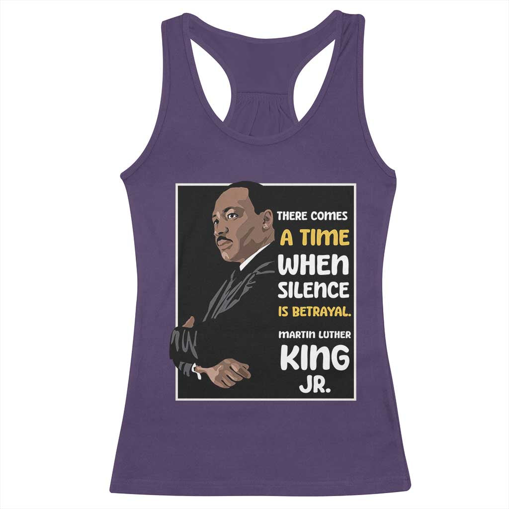 Martin Luther King Jr Inspirational Quotes Racerback Tank Top There Comes A Time When Silence Is Betrayal MLK Day