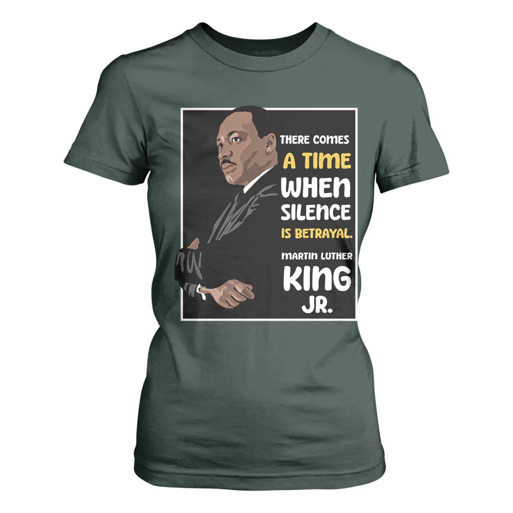 Martin Luther King Jr Inspirational Quotes T Shirt For Women There Comes A Time When Silence Is Betrayal MLK Day
