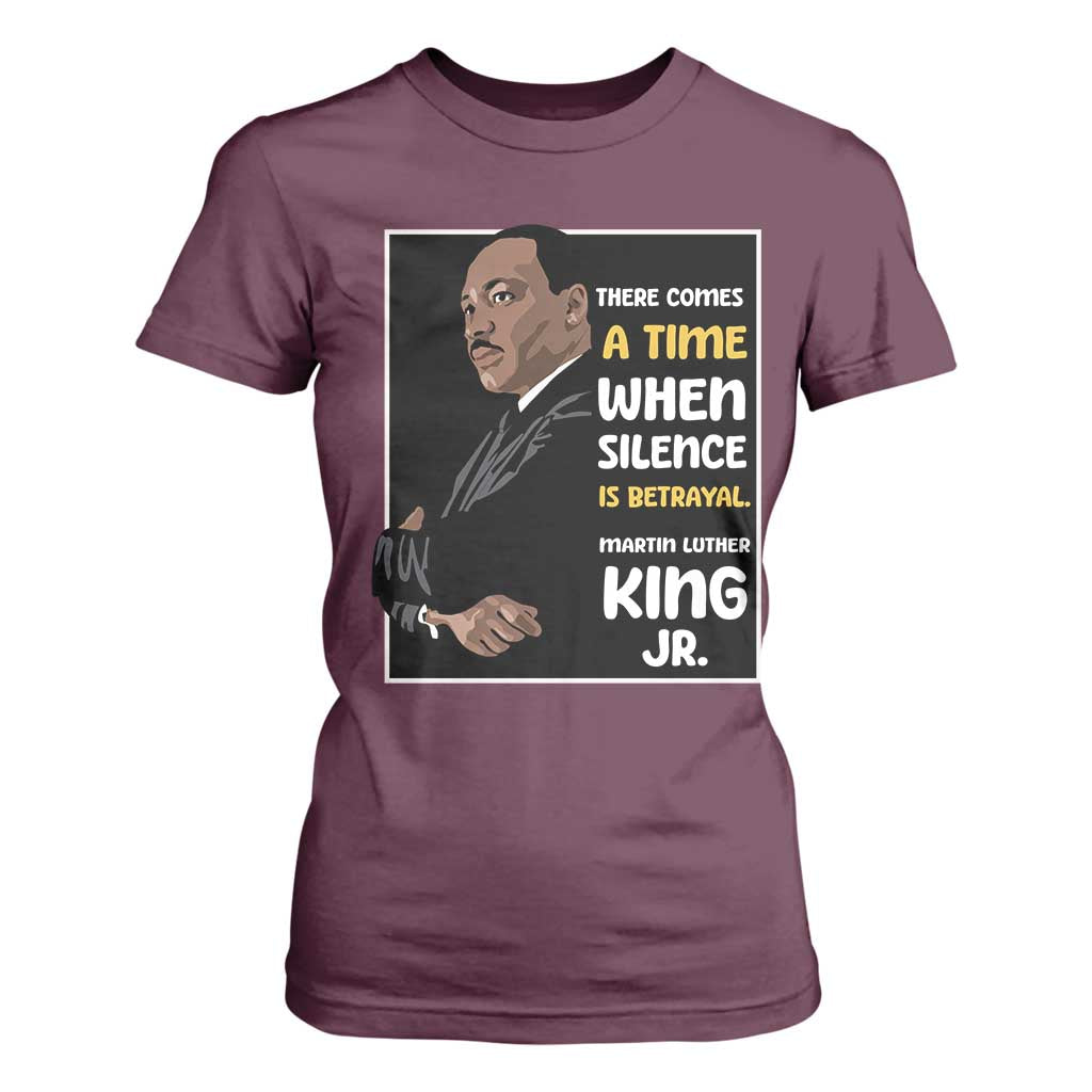 Martin Luther King Jr Inspirational Quotes T Shirt For Women There Comes A Time When Silence Is Betrayal MLK Day