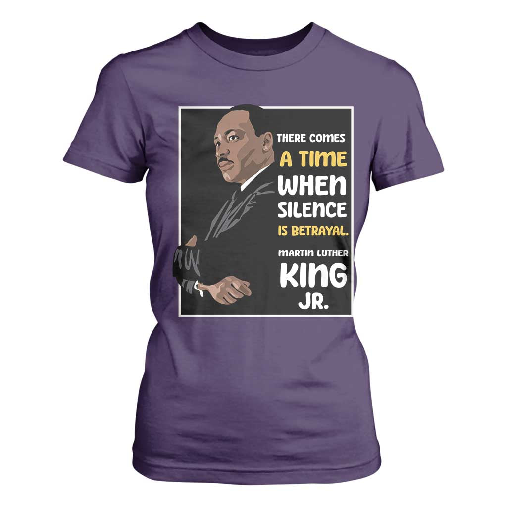 Martin Luther King Jr Inspirational Quotes T Shirt For Women There Comes A Time When Silence Is Betrayal MLK Day