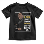 Martin Luther King Jr Inspirational Quotes Toddler T Shirt There Comes A Time When Silence Is Betrayal MLK Day