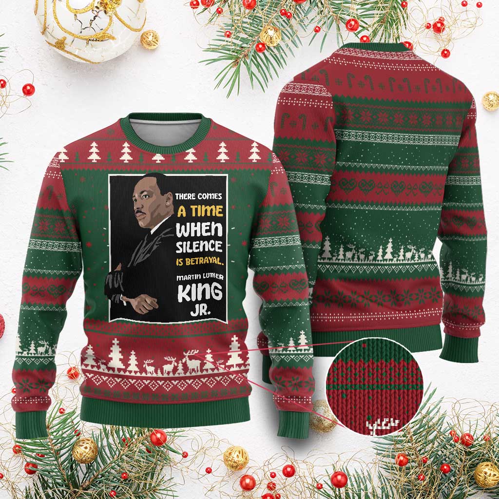 Martin Luther King Jr Inspirational Quotes Ugly Christmas Sweater There Comes A Time When Silence Is Betrayal MLK Day
