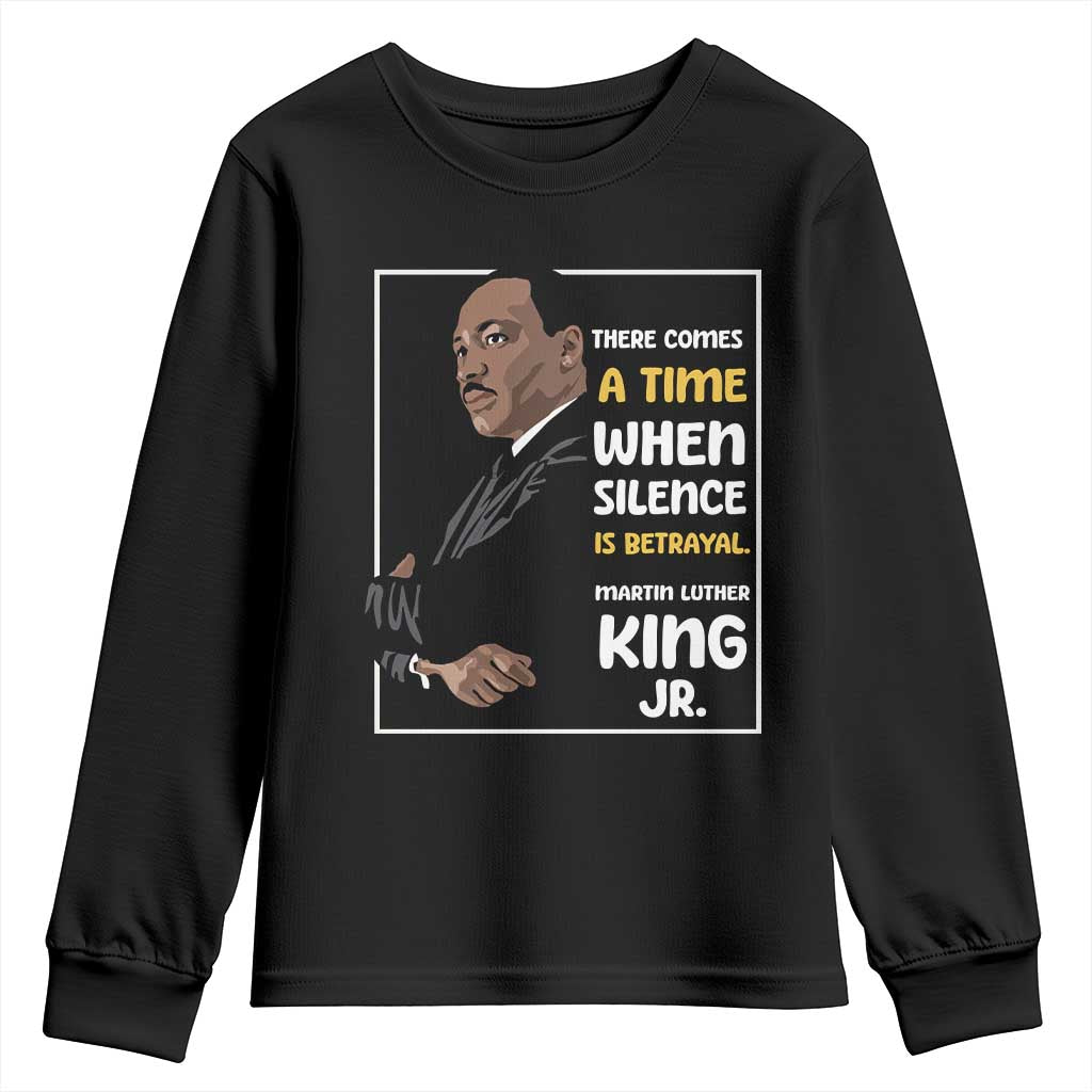 Martin Luther King Jr Inspirational Quotes Youth Sweatshirt There Comes A Time When Silence Is Betrayal MLK Day