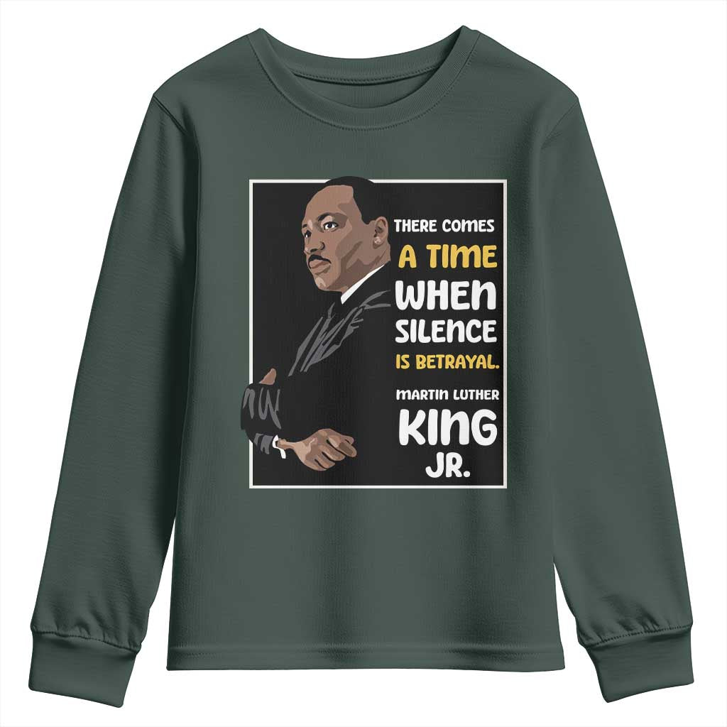 Martin Luther King Jr Inspirational Quotes Youth Sweatshirt There Comes A Time When Silence Is Betrayal MLK Day