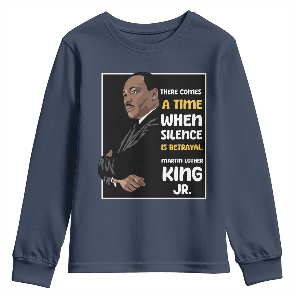 Martin Luther King Jr Inspirational Quotes Youth Sweatshirt There Comes A Time When Silence Is Betrayal MLK Day