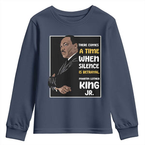 Martin Luther King Jr Inspirational Quotes Youth Sweatshirt There Comes A Time When Silence Is Betrayal MLK Day