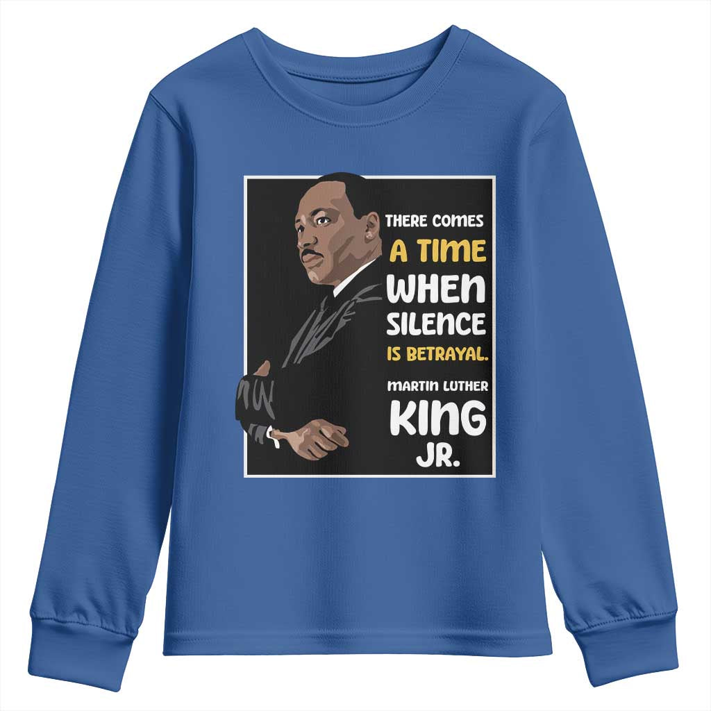 Martin Luther King Jr Inspirational Quotes Youth Sweatshirt There Comes A Time When Silence Is Betrayal MLK Day