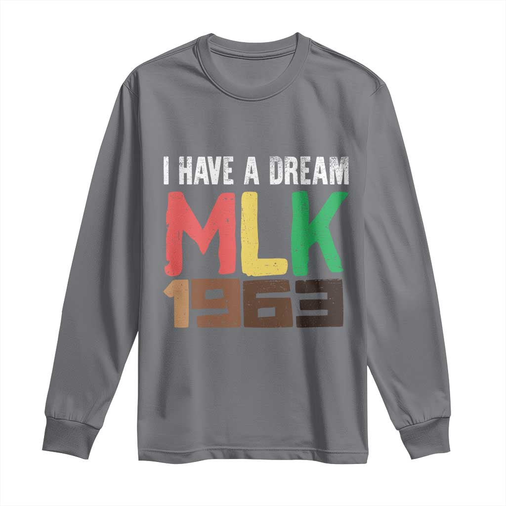 I Have A Dream Martin Luther King Long Sleeve Shirt MLK Day 1963 Speech Black History Month