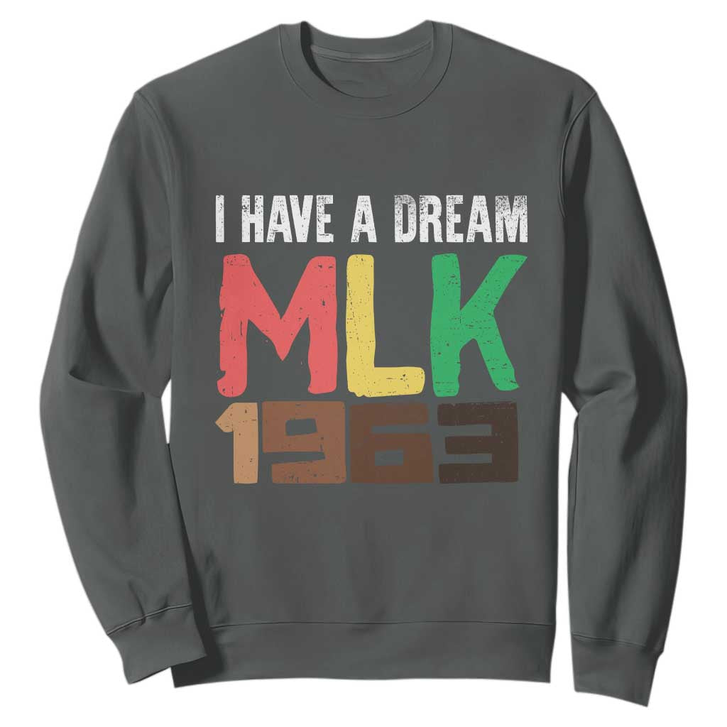 I Have A Dream Martin Luther King Sweatshirt MLK Day 1963 Speech Black History Month