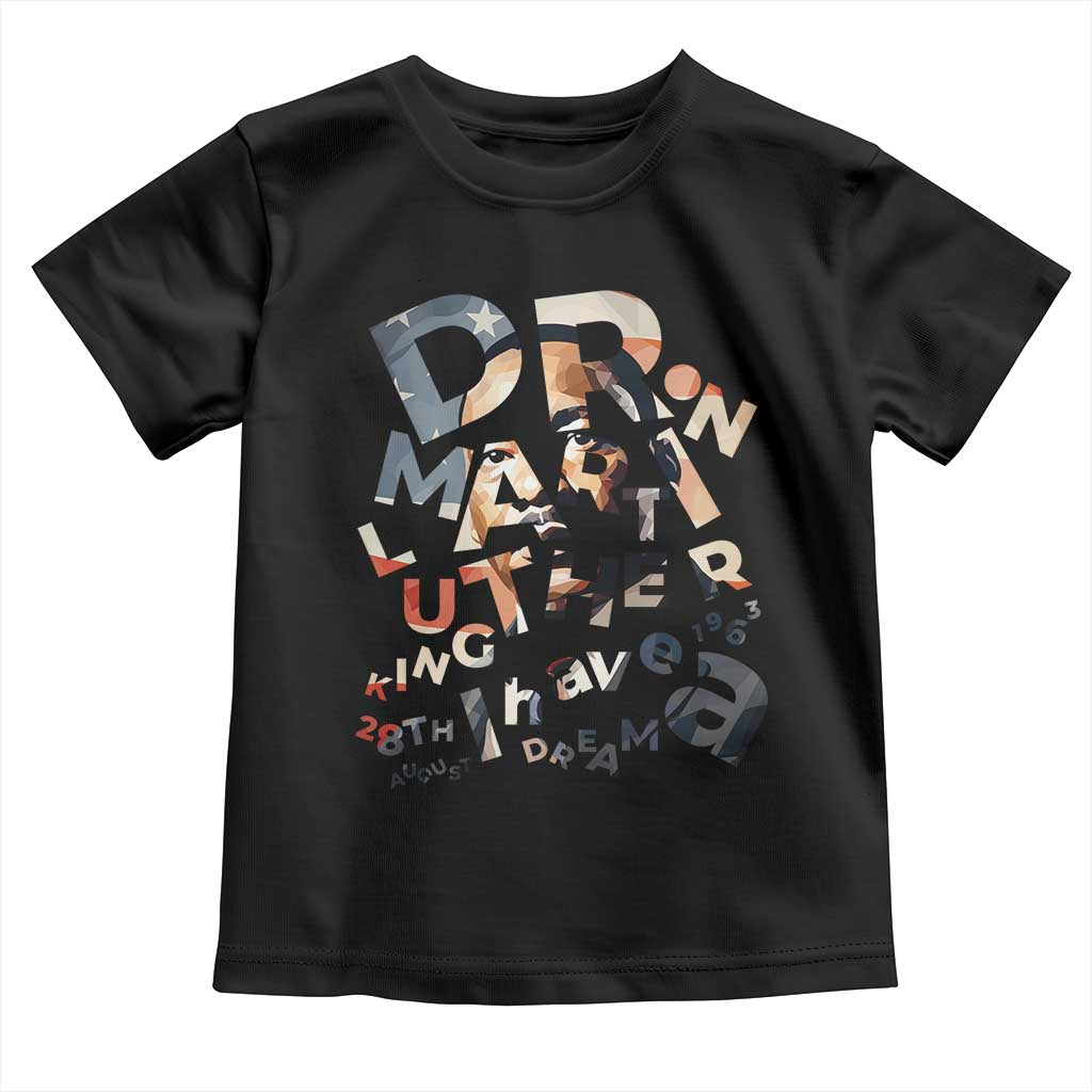 I Have A Dream Martin Luther King Jr Toddler T Shirt MLK Day 1963 Black History Leader