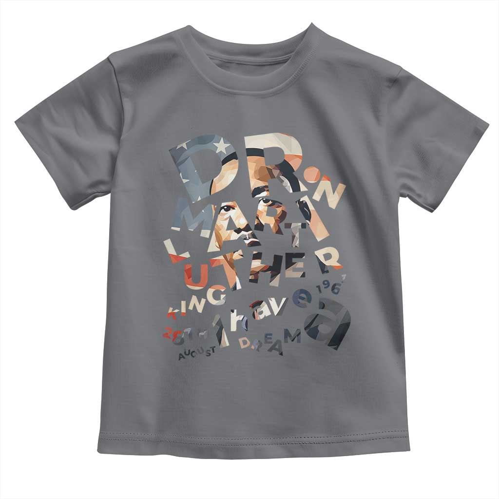 I Have A Dream Martin Luther King Jr Toddler T Shirt MLK Day 1963 Black History Leader