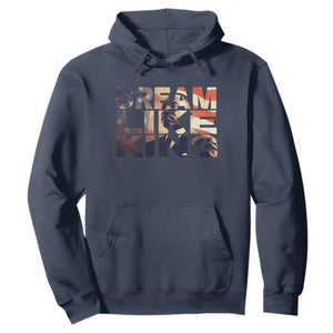 Dream Like King Martin Luther King Jr Hoodie MLK Day Vintage American Flag
