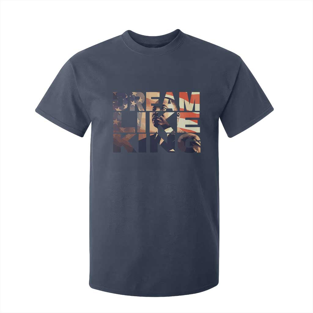 Dream Like King Martin Luther King Jr T Shirt For Kid MLK Day Vintage American Flag