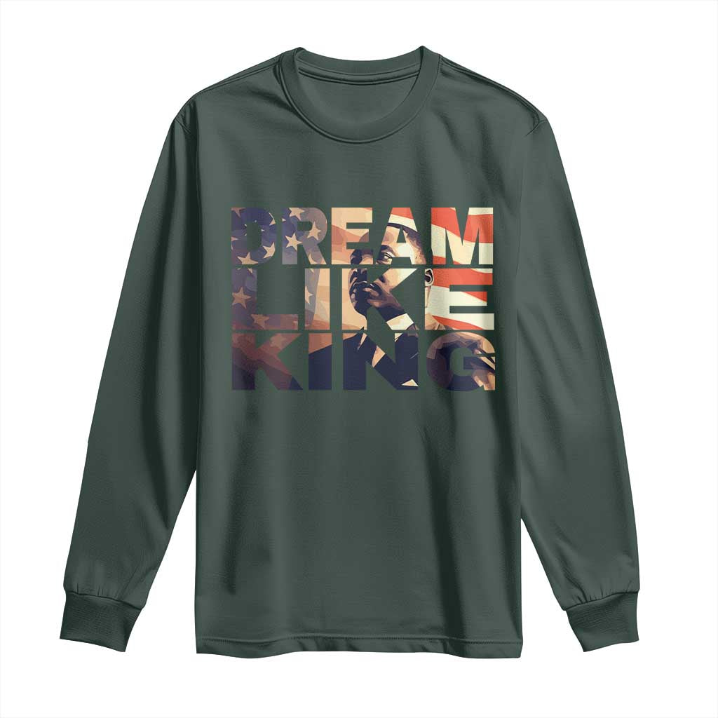 Dream Like King Martin Luther King Jr Long Sleeve Shirt MLK Day Vintage American Flag