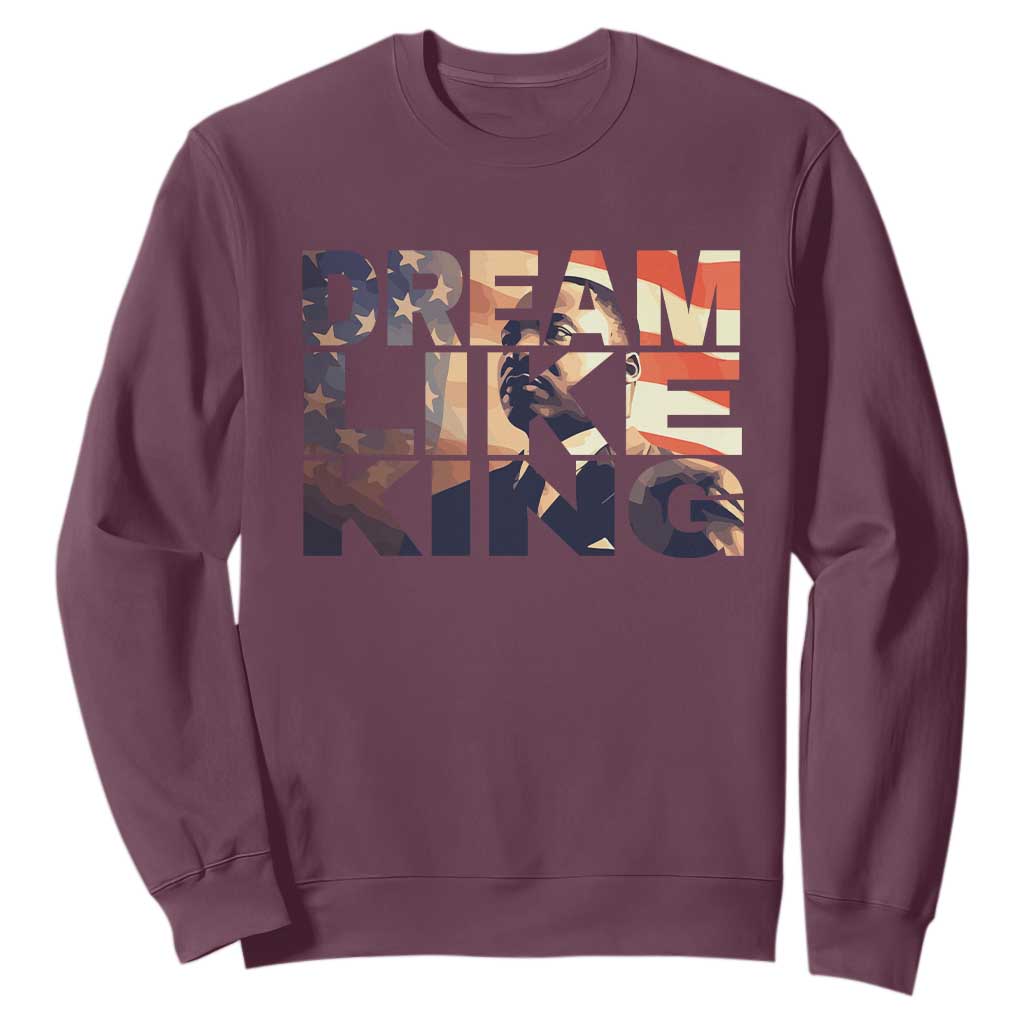 Dream Like King Martin Luther King Jr Sweatshirt MLK Day Vintage American Flag