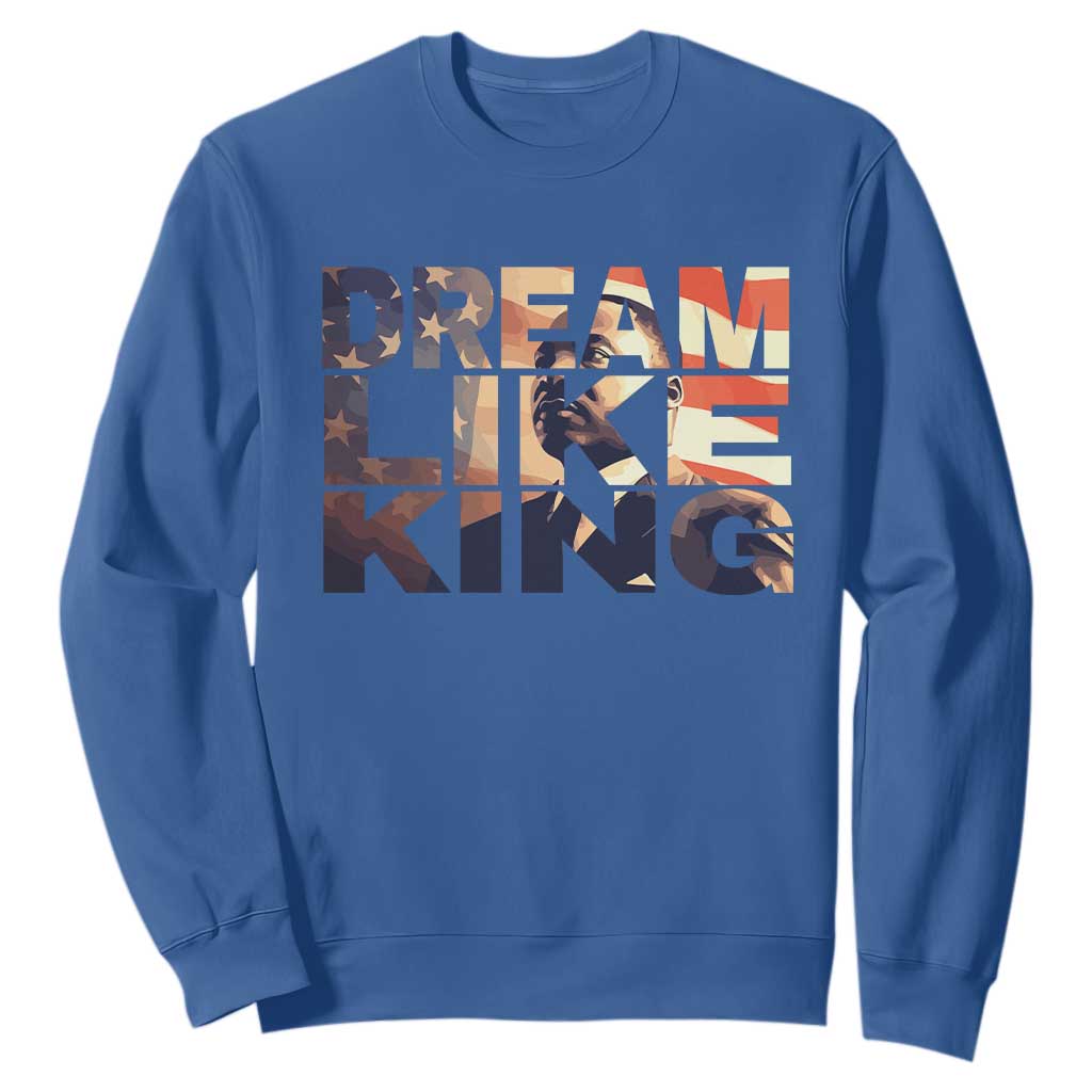 Dream Like King Martin Luther King Jr Sweatshirt MLK Day Vintage American Flag