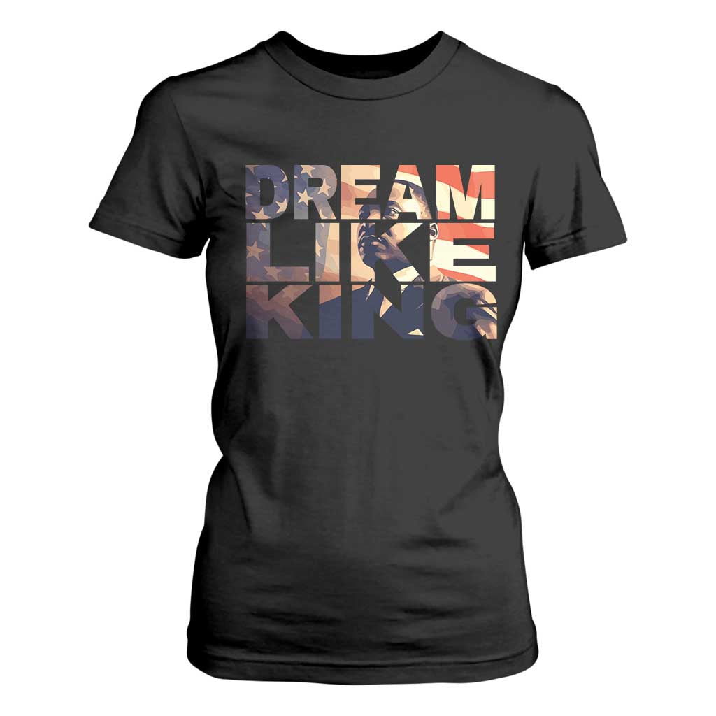 Dream Like King Martin Luther King Jr T Shirt For Women MLK Day Vintage American Flag