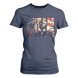 Dream Like King Martin Luther King Jr T Shirt For Women MLK Day Vintage American Flag
