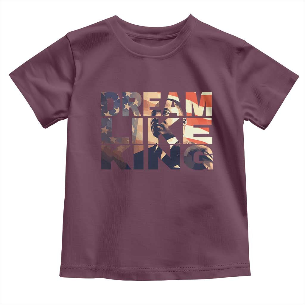 Dream Like King Martin Luther King Jr Toddler T Shirt MLK Day Vintage American Flag