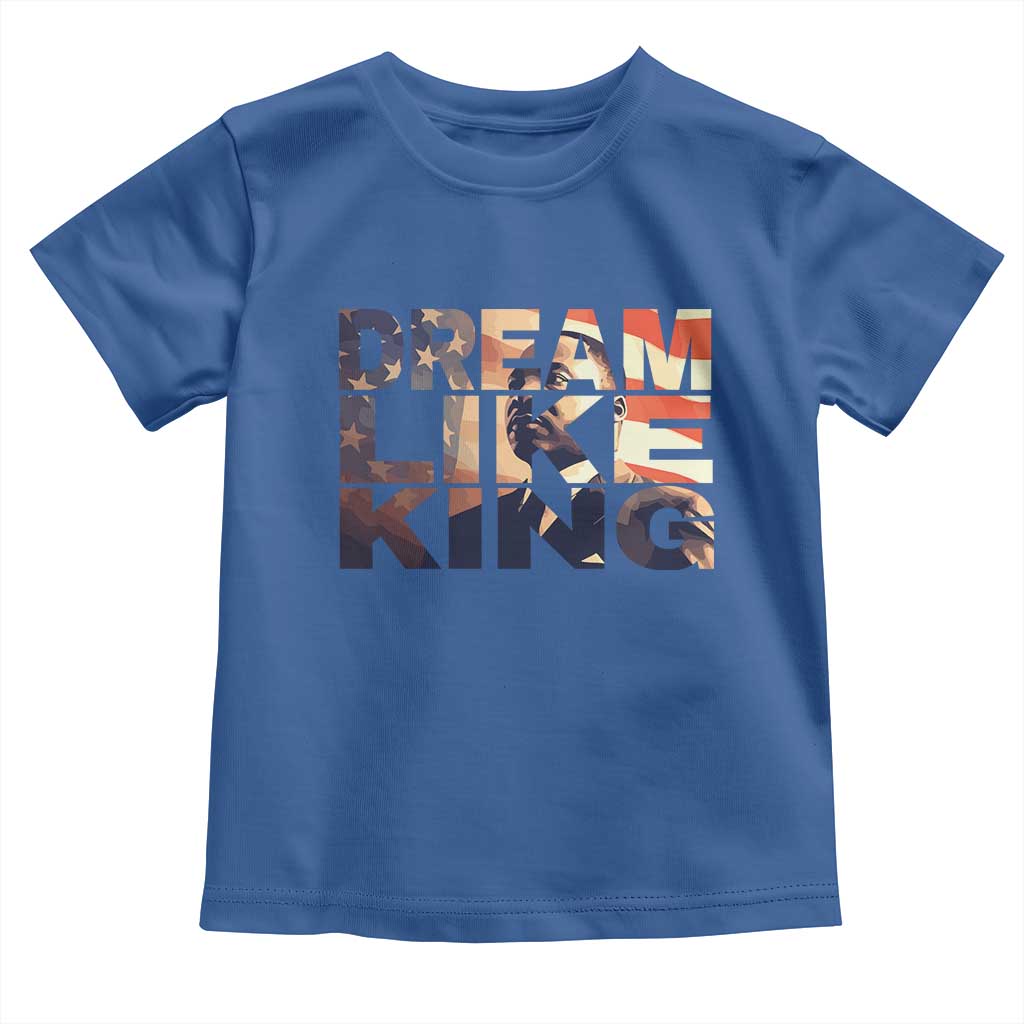 Dream Like King Martin Luther King Jr Toddler T Shirt MLK Day Vintage American Flag