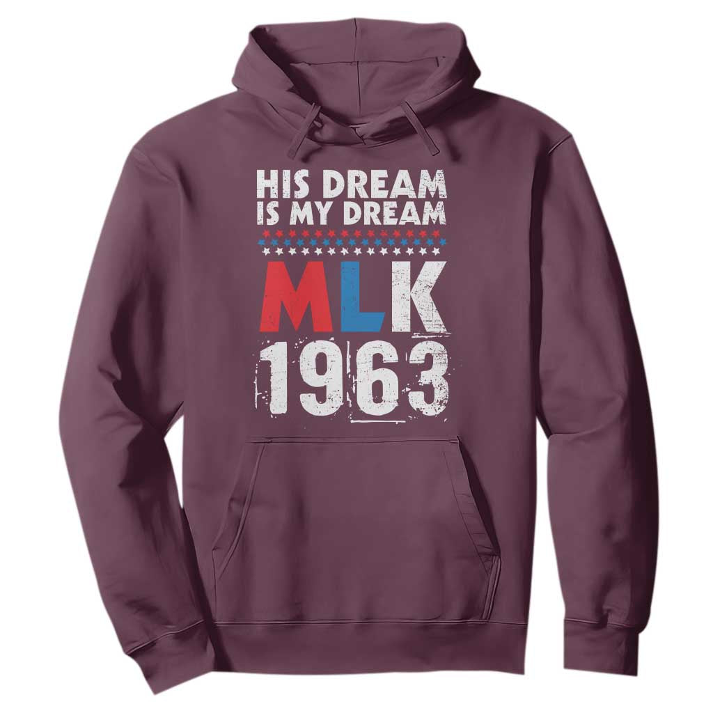 MLK His Dream Is My Dream 1963 Hoodie Black History Month