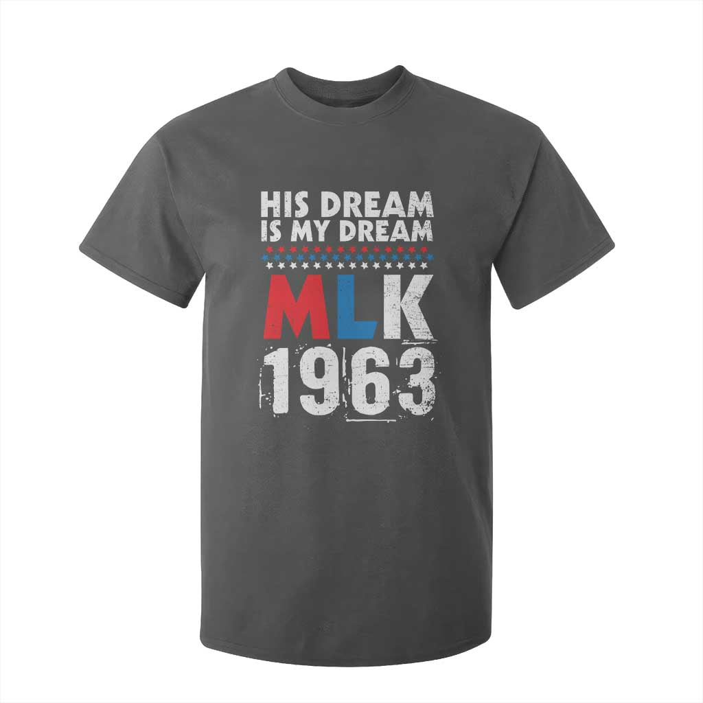 MLK His Dream Is My Dream 1963 T Shirt For Kid Black History Month