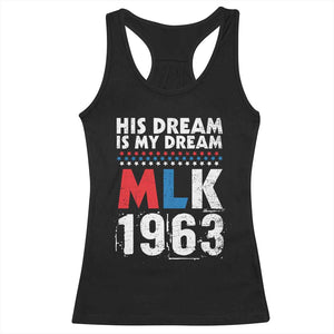 MLK His Dream Is My Dream 1963 Racerback Tank Top Black History Month