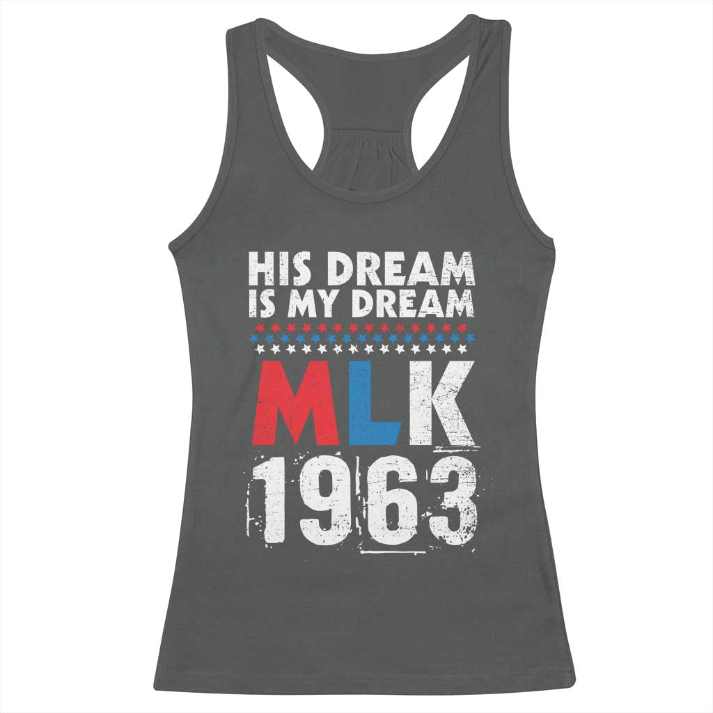 MLK His Dream Is My Dream 1963 Racerback Tank Top Black History Month